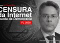 PL 2630 Censura da Internet e Queda da Democracia