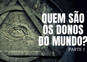 Quem são os Donos do Mundo?