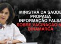 MENTIRA! Ministra da Saúde do Brasil Ignora Descaradamente Decisões Europeias e insiste em Vacinação de crianças e bebês no Brasil.