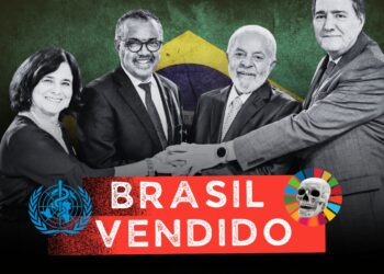 Brasil vendido à OMS pronto para Protagonizar a Nova Pandemia Mundial?