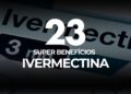 Os 23 SUPER Benefícios da Ivermectina