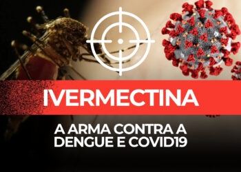 Ivermectina: A Arma Contra a Dengue e a COVID-19