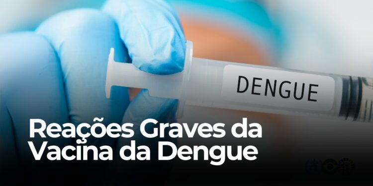 Vacina da Dengue: Riscos Graves Relatados Após Vacinação