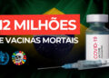 Brasil compra mais de 12 milhões de doses de “vacinas” mortais