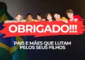 Obrigado!!! Pais, mães e todos que lutam pelo futuro do Brasil!