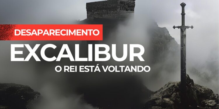 Desaparecimento da “Excalibur” – O Rei está Voltando