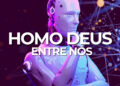 Homo deus entre nós