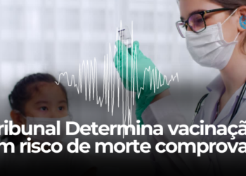Tribunal Determina vacinação com risco de morte comprovada