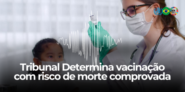 Tribunal Determina vacinação com risco de morte comprovada