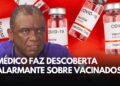 Alerta do Dr. Wilfredo sobre vacinados
